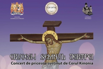 Concert de pricesne „CRUCEA-I SEMNUL JERTFEI” susţinut de corul Kinonia