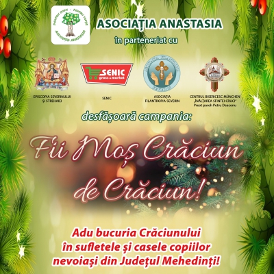 Asociaţia „Anastasia” a Episcopiei Severinului şi Strehaiei a lansat o nouă ediţie a campaniei filantropice „Fii Moş Crăciun de Crăciun”