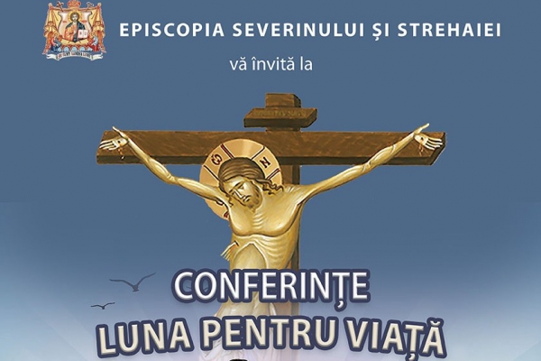În cadrul Lunii pentru Viaţă se va desfăşura o serie de conferinţe la Catedrala Episcopală din Severin