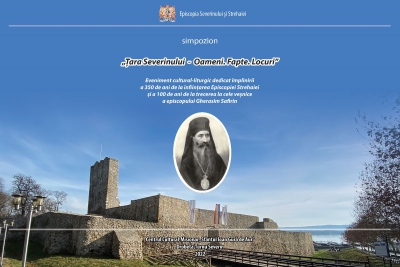 Simpozion dedicat împlinirii a 350 de ani de la înființarea Episcopiei Strehaiei şi a 100 de ani de la trecerea la cele veșnice a episcopului Gherasim Safirin